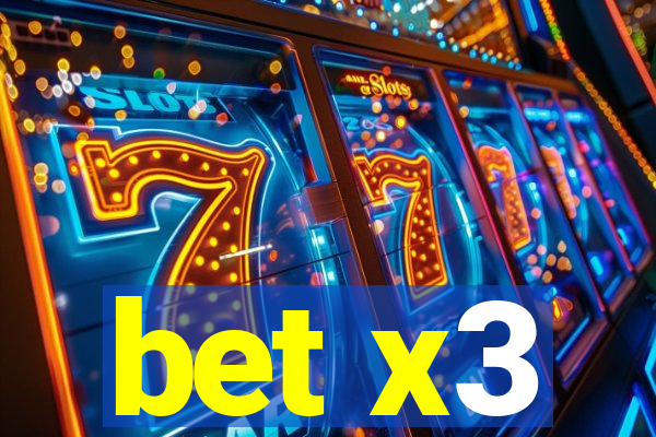 bet x3