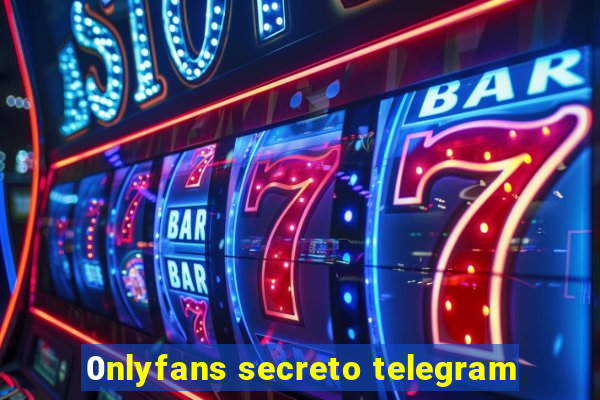 0nlyfans secreto telegram