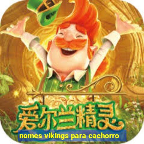 nomes vikings para cachorro