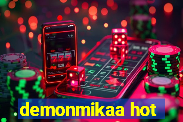 demonmikaa hot
