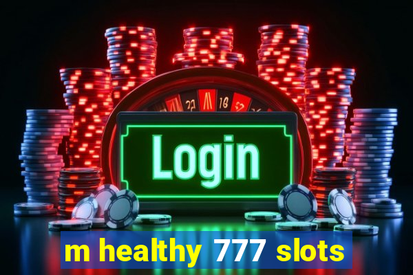 m healthy 777 slots