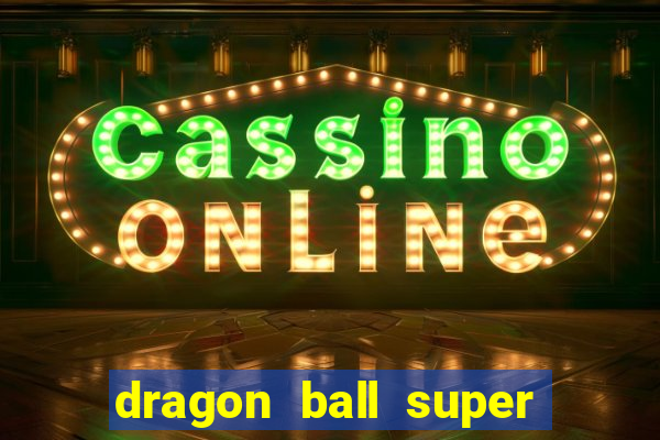 dragon ball super broly assistir