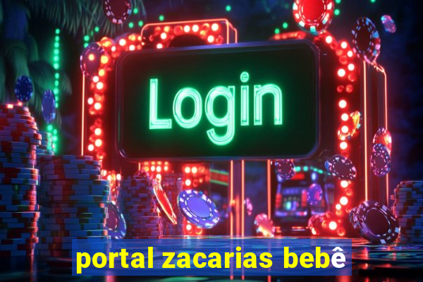 portal zacarias bebê