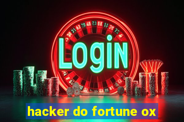 hacker do fortune ox
