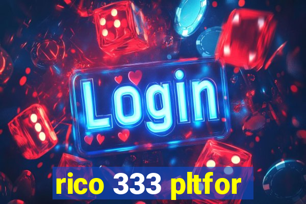 rico 333 pltfor