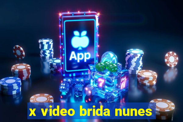 x video brida nunes