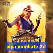 pipa combate 2d