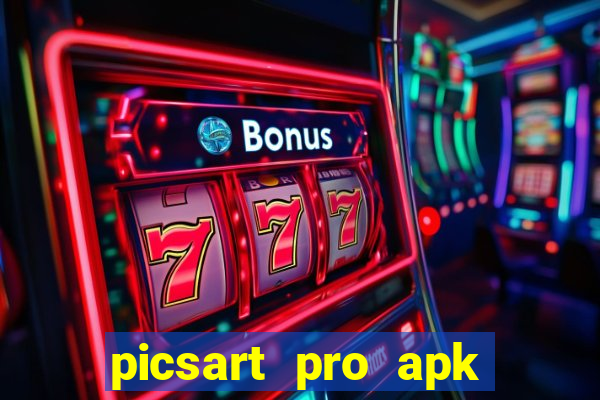 picsart pro apk versão antiga