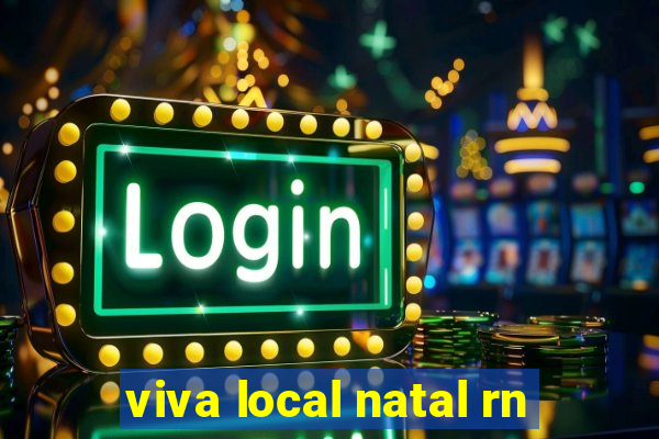 viva local natal rn