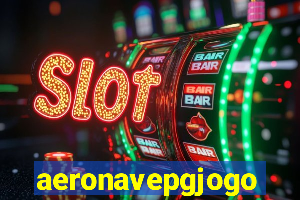 aeronavepgjogo