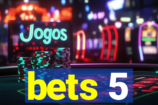 bets 5