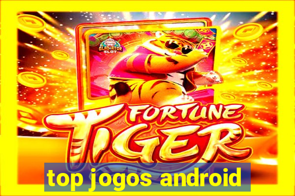 top jogos android