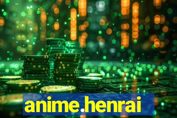anime.henrai