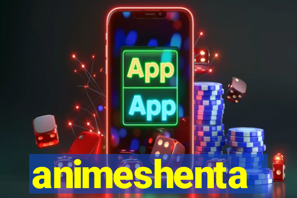 animeshenta