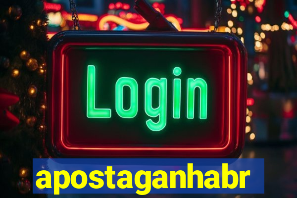 apostaganhabr