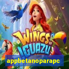 appbetanoparapc