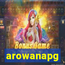 arowanapg
