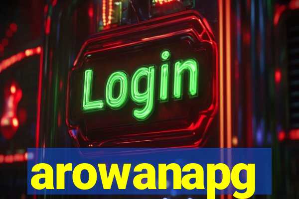 arowanapg