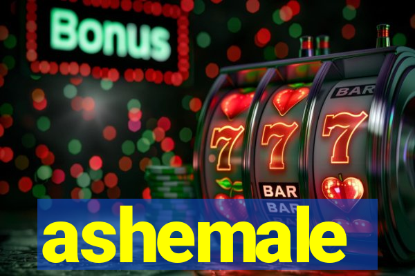 ashemale
