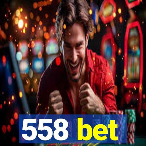558 bet