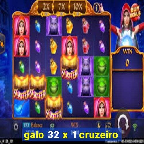 galo 32 x 1 cruzeiro