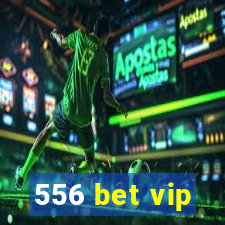 556 bet vip