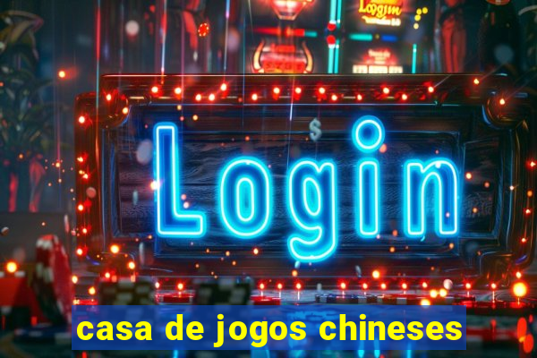 casa de jogos chineses