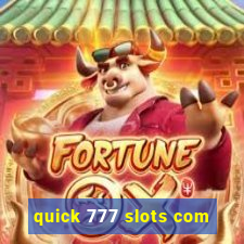 quick 777 slots com