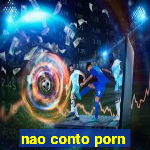 nao conto porn