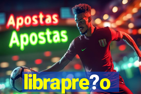 librapre?o