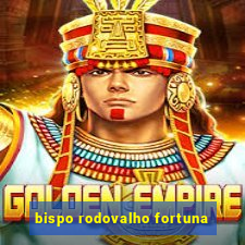 bispo rodovalho fortuna