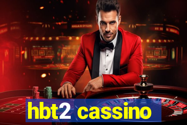 hbt2 cassino