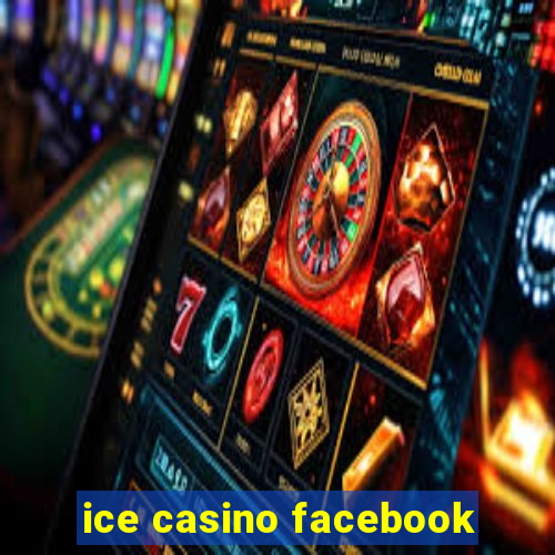 ice casino facebook