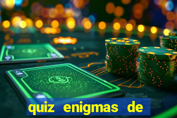 quiz enigmas de detetive enigmas de detetive com resposta