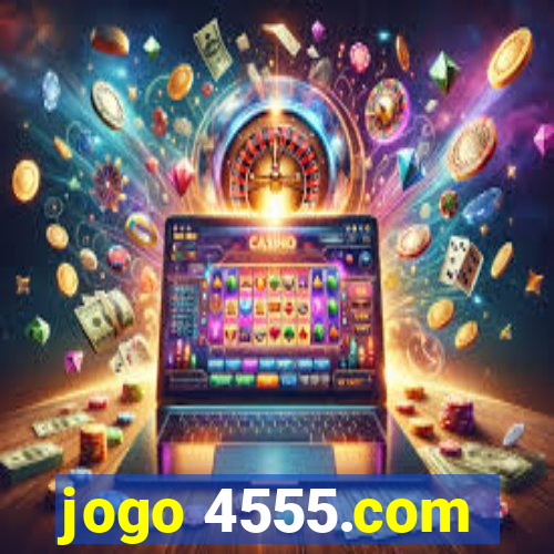 jogo 4555.com