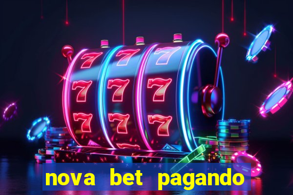 nova bet pagando no cadastro
