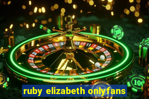 ruby elizabeth onlyfans