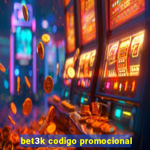 bet3k codigo promocional