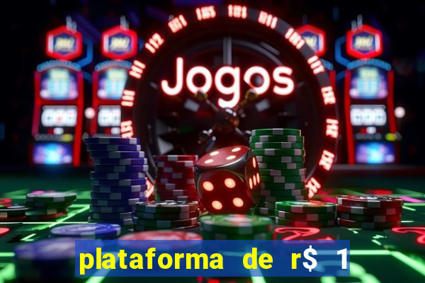 plataforma de r$ 1 para jogar