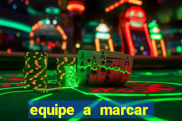 equipe a marcar primeiro 1 tempo betano