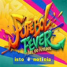 isto é notícia canavieiras bahia