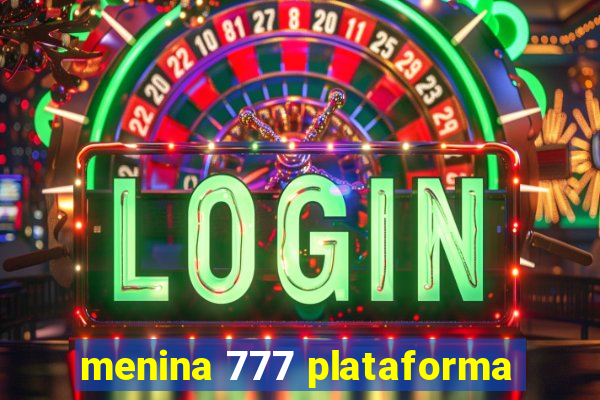 menina 777 plataforma