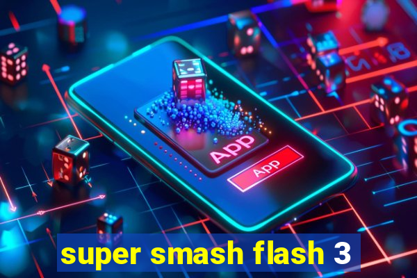 super smash flash 3