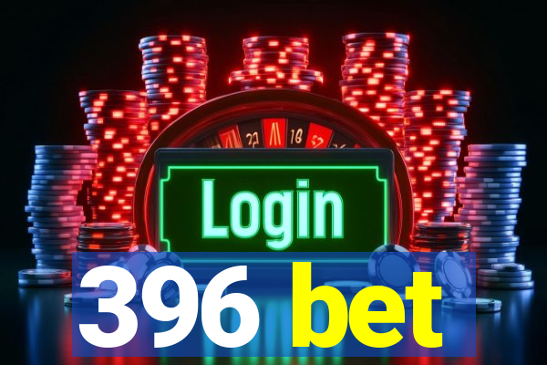 396 bet