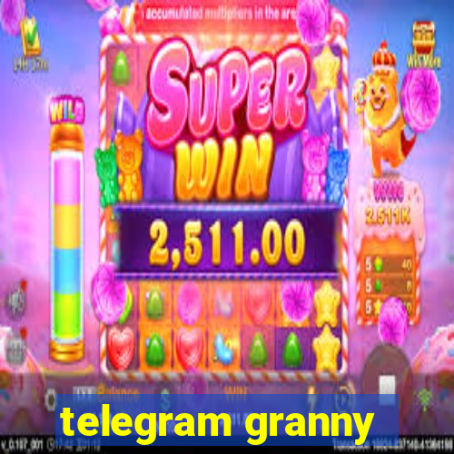 telegram granny