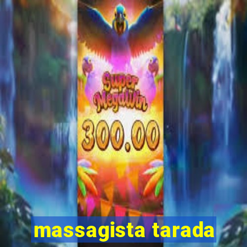 massagista tarada