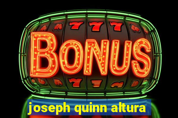 joseph quinn altura