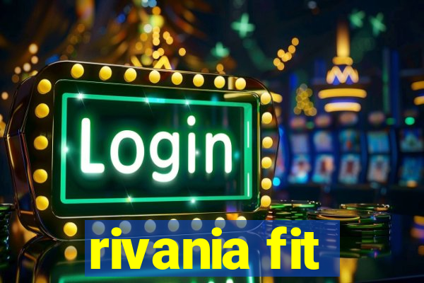 rivania fit