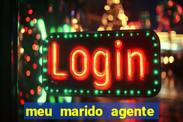 meu marido agente secreto completo dublado