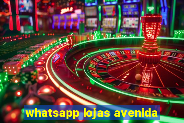 whatsapp lojas avenida